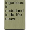 Ingenieurs in nederland in de 19e eeuw by Lintsen