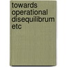 Towards operational disequilibrum etc by Siebrand