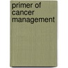 Primer of cancer management door Lokich