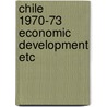 Chile 1970-73 economic development etc by Unknown
