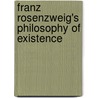 Franz Rosenzweig's Philosophy of Existence by Freund, E.R.