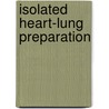 Isolated heart-lung preparation by Kerst Huisman