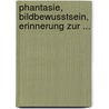 Phantasie, Bildbewusstsein, Erinnerung Zur ... door Husserl, Edmund