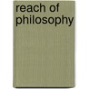 Reach of Philosophy by Whittemore, Robert C.