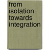 From isolation towards integration by Jan Groot