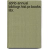 Abhb annual bibliogr.hist.pr.books libr. door Onbekend