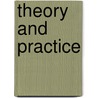 Theory and practice by Rotenstreich