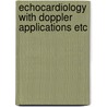 Echocardiology with doppler applications etc door Onbekend