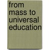 From mass to universal education door Benveniste