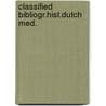 Classified bibliogr.hist.dutch med. door Lindeboom