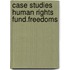 Case studies human rights fund.freedoms
