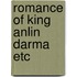 Romance of king anlin darma etc
