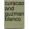 Curacao and guzman blanco by Goslinga