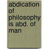 Abdication of philosophy is abd. of man door Rauche