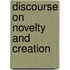 Discourse on novelty and creation