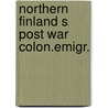Northern finland s post war colon.emigr. by Thomas T. Stone