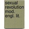 Sexual revolution mod. engl. lit. door Glicksberg