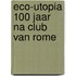 Eco-utopia 100 jaar na club van rome