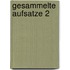 Gesammelte aufsatze 2