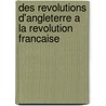 DES Revolutions D'Angleterre a La Revolution Francaise door Lutaud, Olivier