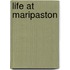 Life at maripaston