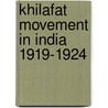 Khilafat movement in india 1919-1924 door Niemeyer