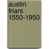 Austin friars 1550-1950 door Lindeboom