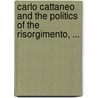Carlo Cattaneo and the Politics of the Risorgimento, ... door Lovett, C.M.