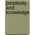 Perplexity and knowledge