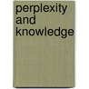 Perplexity and knowledge door Clifford E. Clark