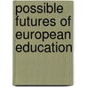 Possible Futures of European Education door Jensen, S.