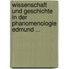Wissenschaft Und Geschichte in Der Phanomenologie Edmund ... door Pazanin, A.