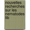 Nouvelles recherches sur les nematodes lib by Man
