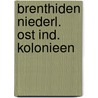 Brenthiden niederl. ost ind. kolonieen door Kleine