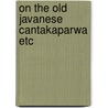On the old javanese cantakaparwa etc door Ensink