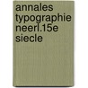 Annales typographie neerl.15e siecle door Naomi Campbell