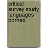 Critical survey study languages borneo by Cense