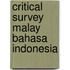 Critical survey malay bahasa indonesia