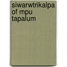 Siwarwtrikalpa of mpu tapalum by Unknown