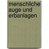 Menschliche auge und erbanlagen by Waardenburg