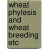 Wheat phylesis and wheat breeding etc door Kostoff