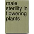 Male sterility in flowering plants