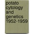 Potato cytology and genetics 1952-1959