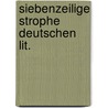 Siebenzeilige strophe deutschen lit. by Alfred Kossmann