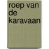 Roep van de karavaan