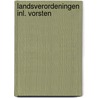 Landsverordeningen inl. vorsten by Liefrinck