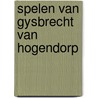 Spelen van gysbrecht van hogendorp door Alfred Kossmann