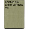 Epistles etc. anglo-burmese war door Aung
