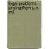 Legal problems arising from u.n. mil.