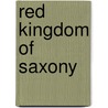 Red kingdom of saxony door Warren
